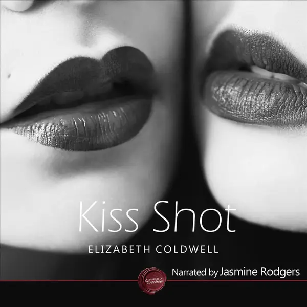 Kiss Shot - An Erotic Short Story (Unabbreviated)