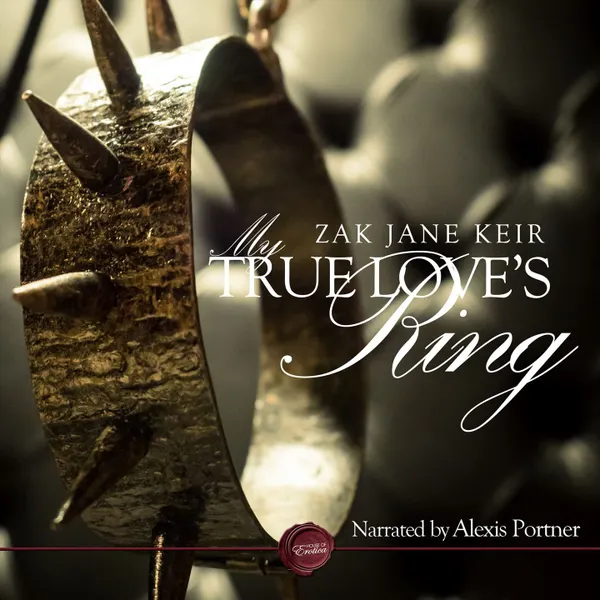 My True Love's Ring - An Erotic Short Story (Unabbreviated)