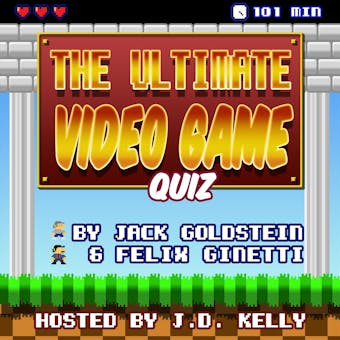 The Ultimate Video Game Quiz - 600 Questions from Pong to the present day (Unabbreviated)