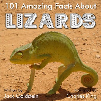 101 Amazing Facts about Lizards (Unabbreviated) - Jack Goldstein