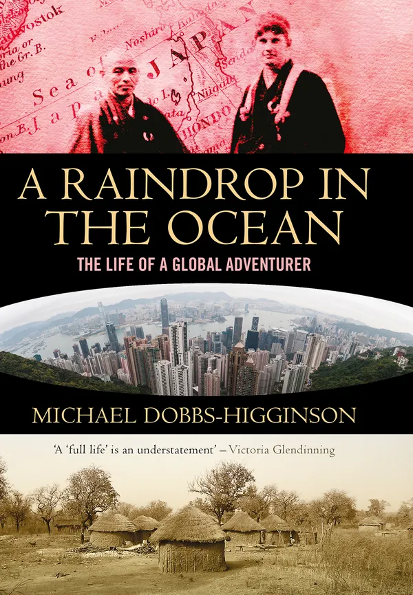 A Raindrop in the Ocean : The Life of a Global Adventurer