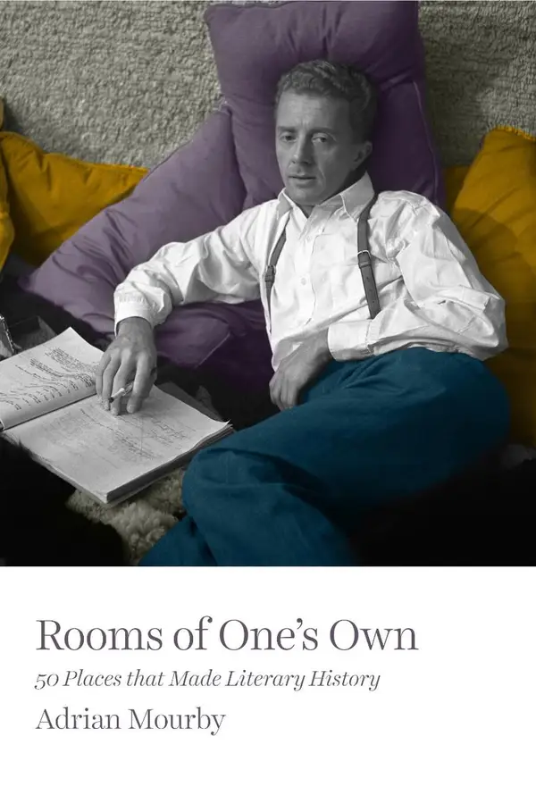 Rooms of One's Own : 50 Places That Made Literary History
