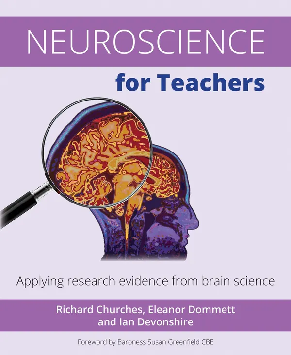 Neuroscience for Teachers : Applying research evidence from brain science
