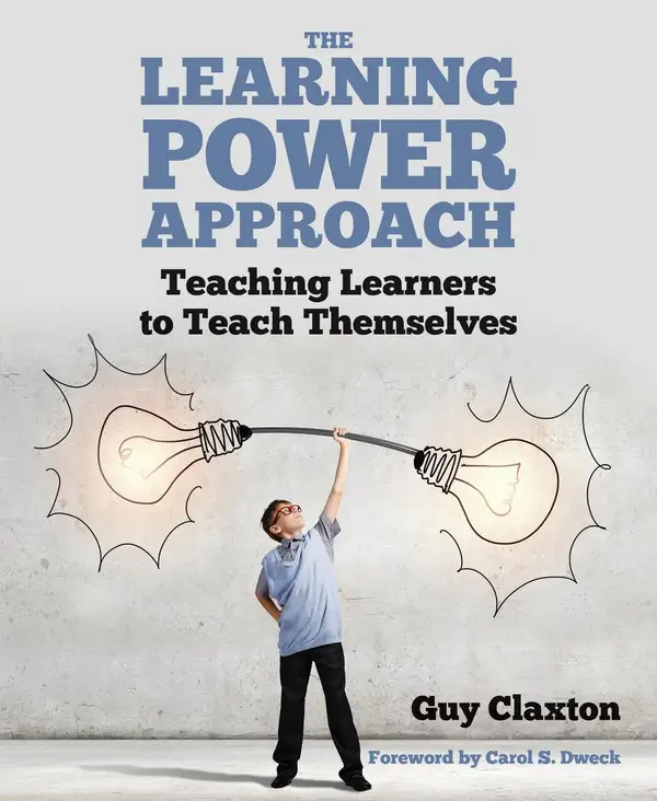 The Learning Power Approach : Teaching learners to teach themselves (The Learning Power series)