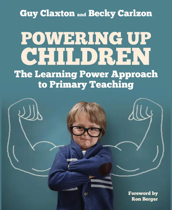 Powering Up Children : The Learning Power Approach to primary teaching (The Learning Power series)