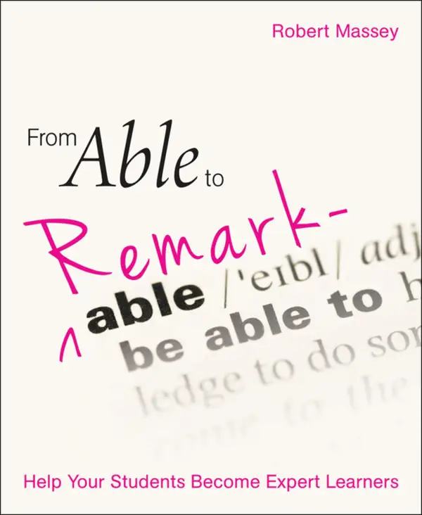 From Able to Remarkable : Help your students become expert learners