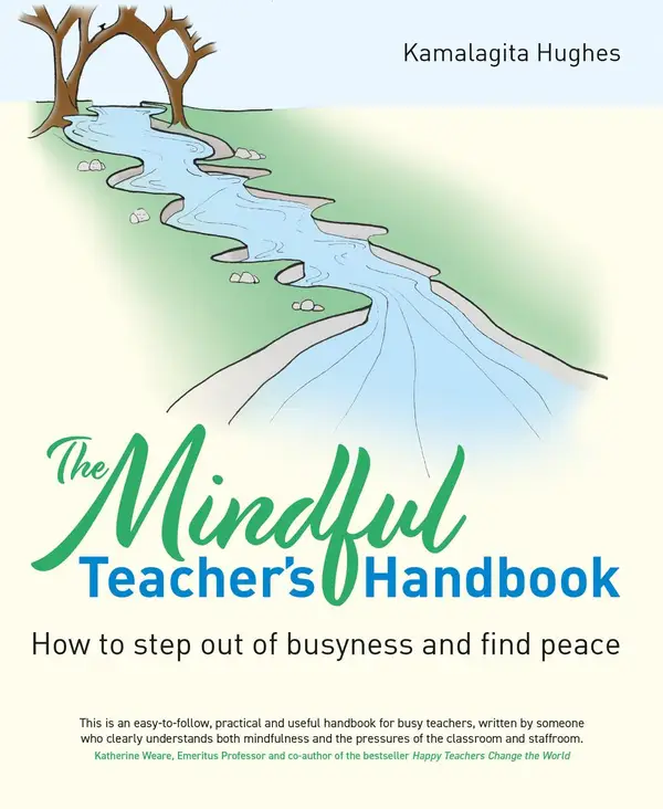 Mindful Teacher's Handbook : How to step out of busyness and find peace