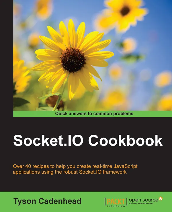 Socket.IO Cookbook : Over 40 recipes to help you create real-time JavaScript applications using the robust Socket.IO framework