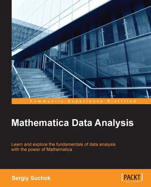 Mathematica Data Analysis : Learn and explore the fundamentals of data analysis with power of Mathematica