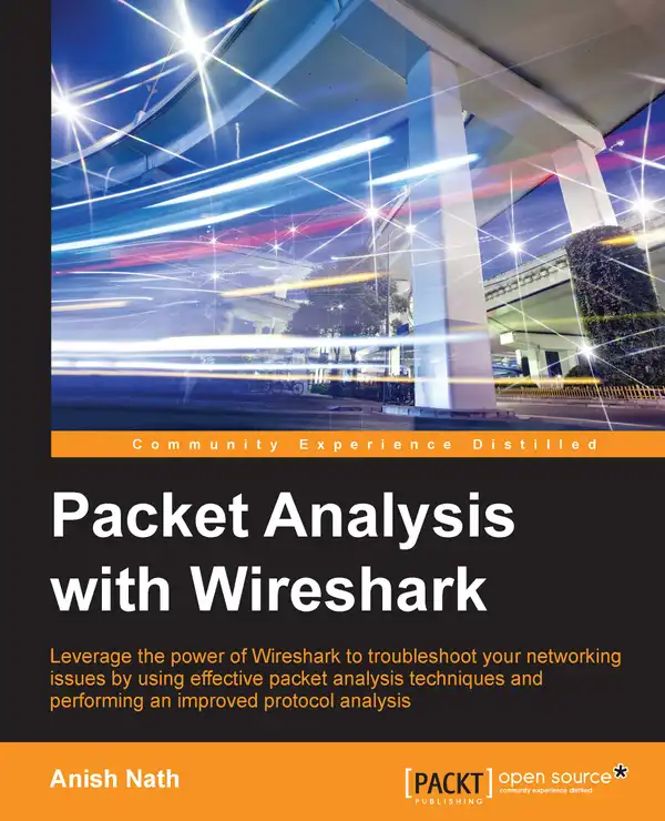 Packet Analysis with Wireshark : Leverage the power of Wireshark to troubleshoot your networking issues by using effective packet analysis techniques and performing improved protocol analysis
