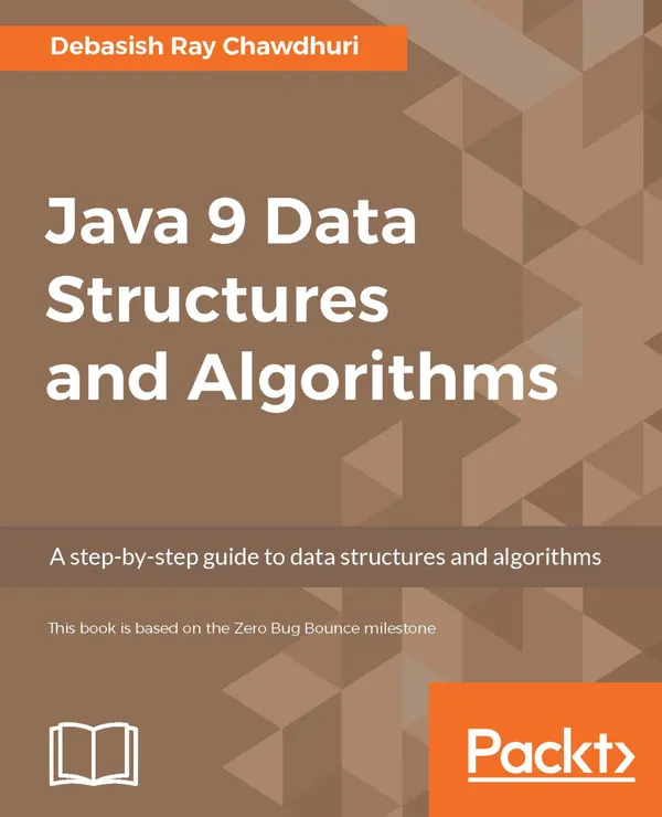 Java 9 Data Structures and Algorithms : A step-by-step guide to data structures and algorithms