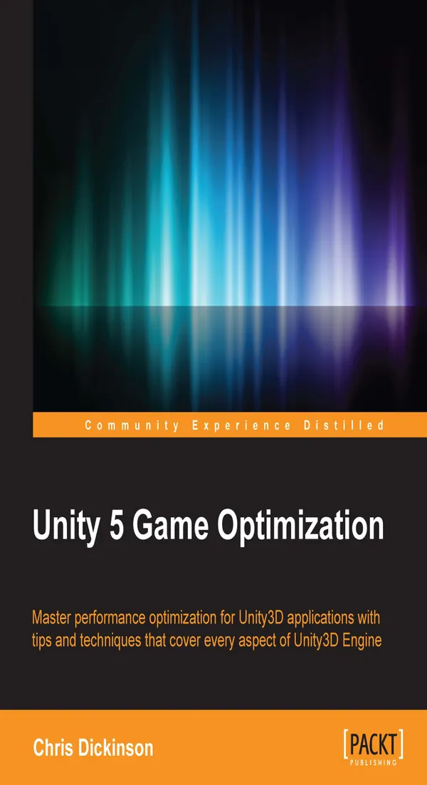 Unity 5 Game Optimization : Master performance optimization for Unity3D applications with tips and techniques that cover every aspect of the Unity3D Engine