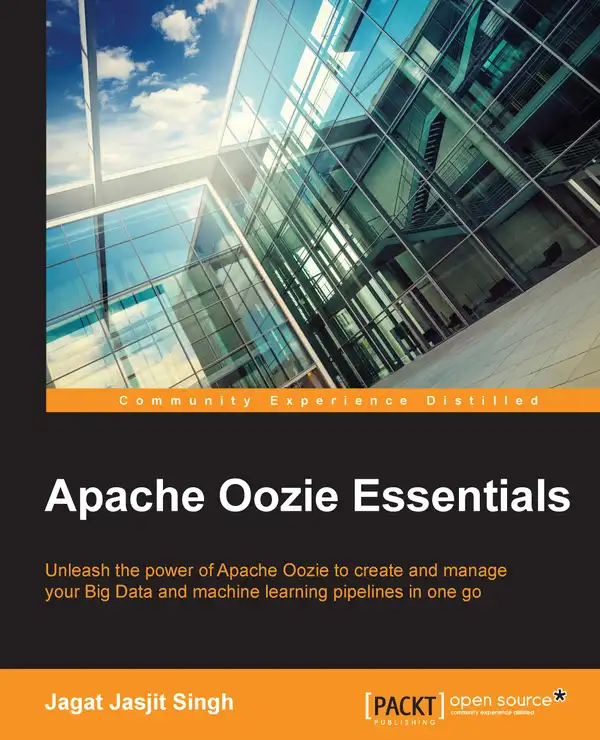 Apache Oozie Essentials : Unleash the power of Apache Oozie to create and manage your big data and machine learning pipelines in one go