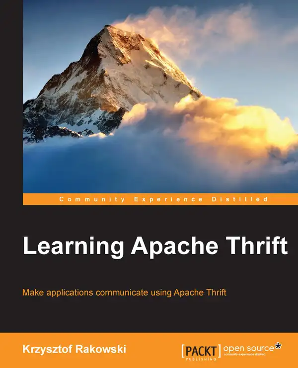 Learning Apache Thrift : Make applications cross-communicate using Apache Thrift!