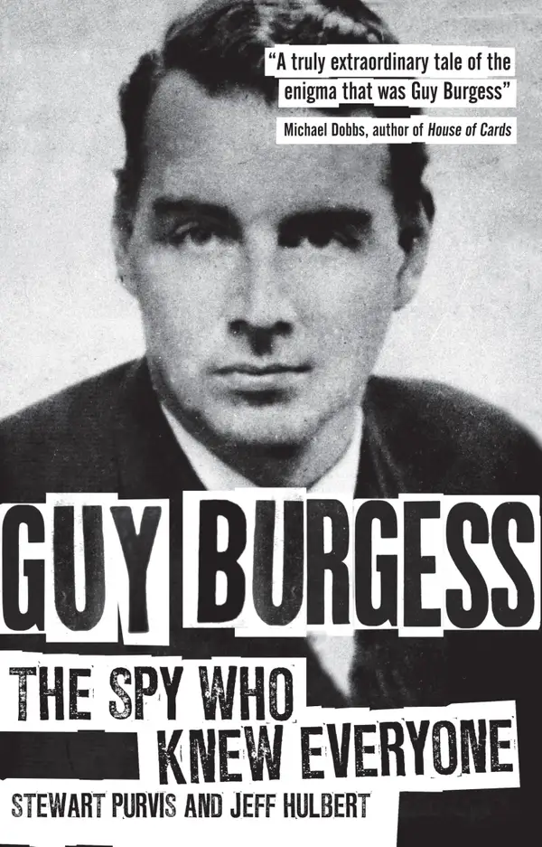 Guy Burgess : The Spy Who Knew Everyone