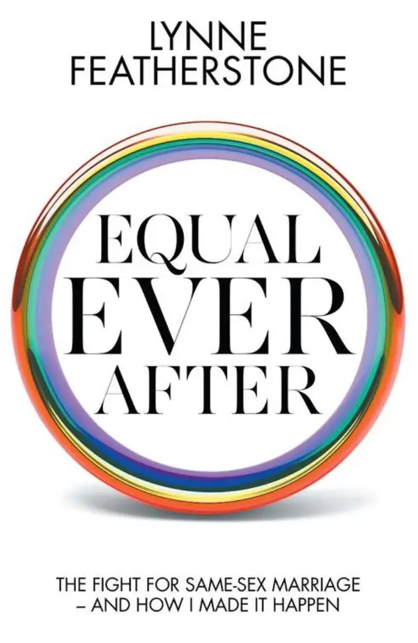 Equal Ever After : The Fight for Same-Sex Marriage - and How I Made It Happen