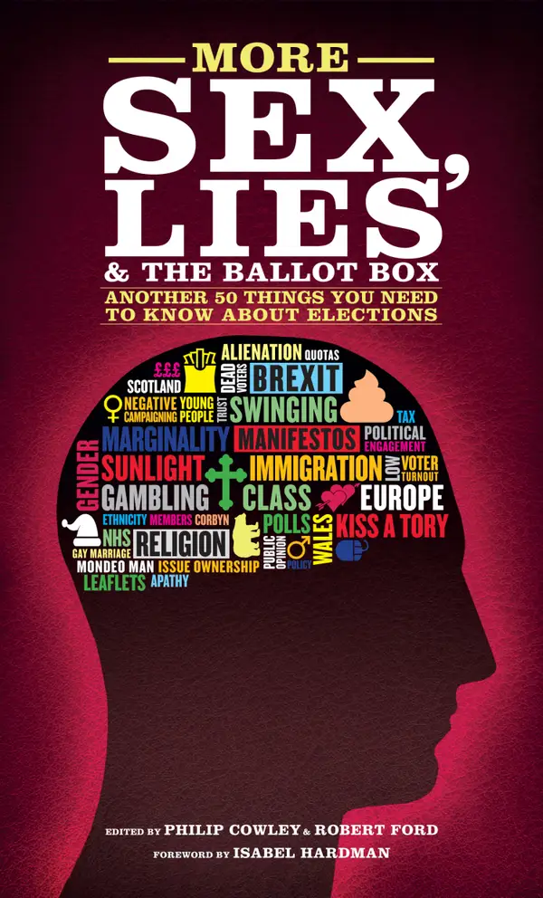 More Sex, Lies and the Ballot Box : Another 50 things you need to know about elections