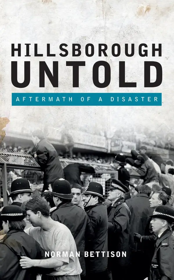 Hillsborough Untold : Aftermath of a disaster