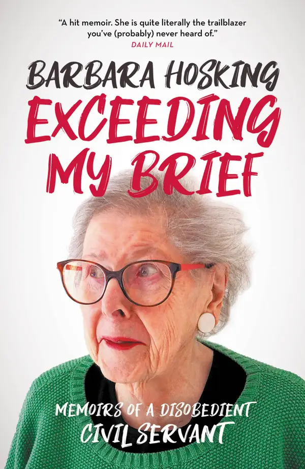 Exceeding My Brief : Memoirs of a Disobedient Civil Servant
