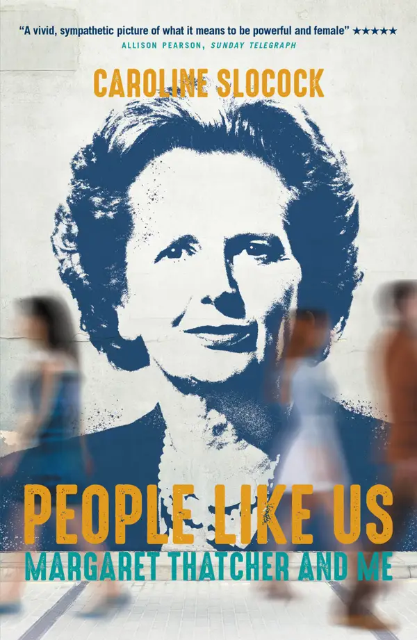 People Like Us : Margaret Thatcher and Me
