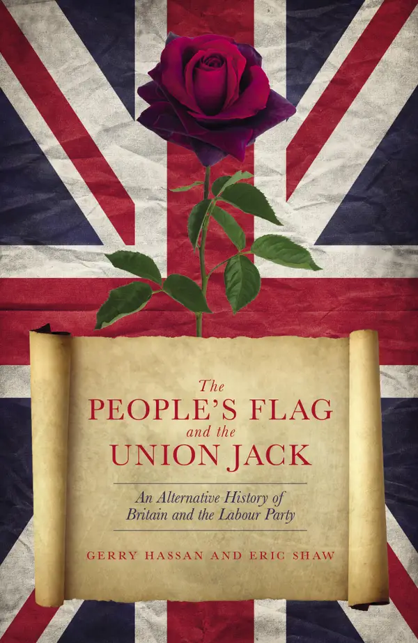 The People's Flag and the Union Jack : An Alternative History of Britain and the Labour Party