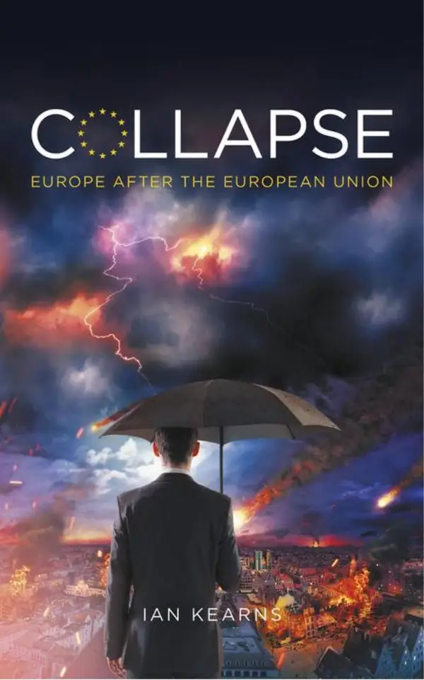 Collapse : Europe After The European Union