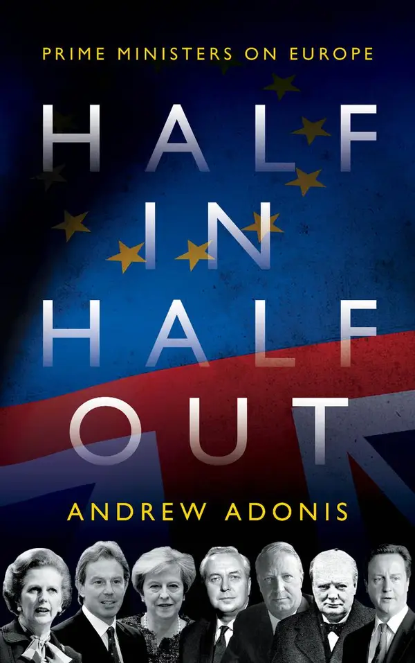 Half In, Half Out : Prime Ministers on Europe
