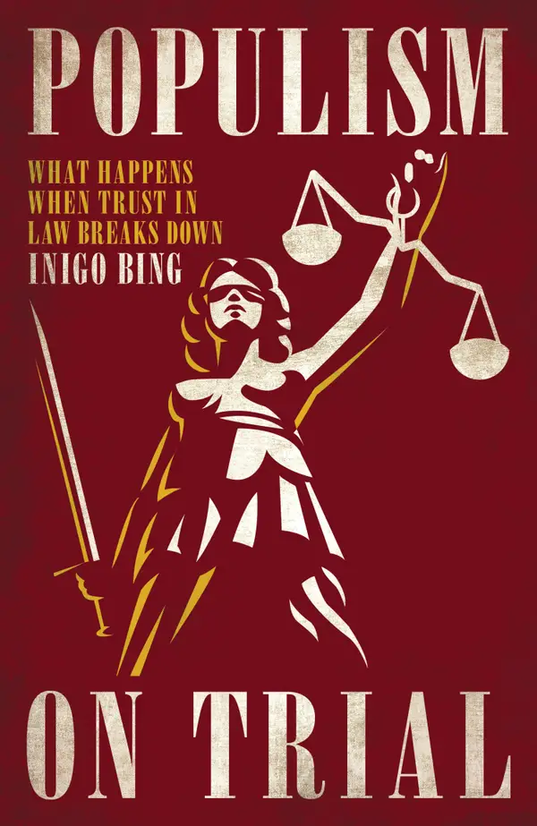 Populism on Trial : What Happens When Trust in Law Breaks Down