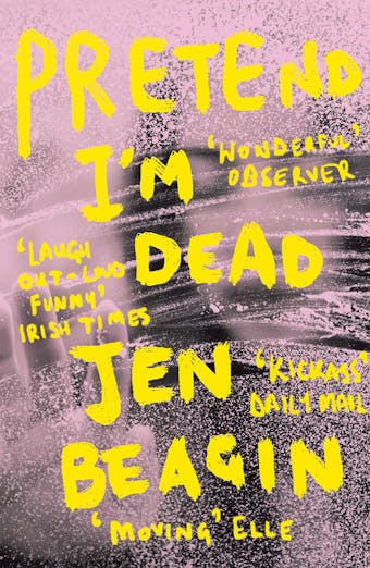 Pretend I'm Dead: A Novel - undefined
