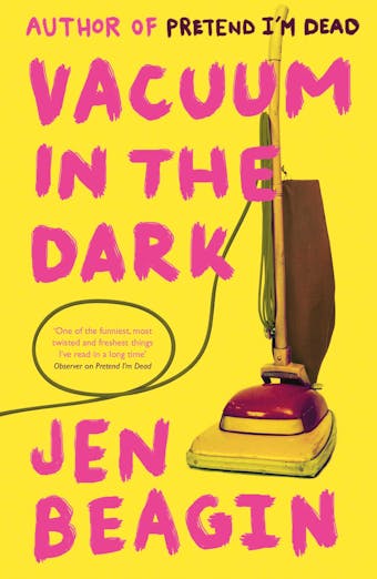 Vacuum in the Dark: SHORTLISTED FOR THE BOLLINGER EVERYMAN WODEHOUSE PRIZE FOR COMIC FICTION, 2019