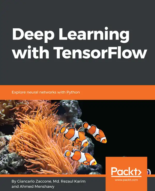 Deep Learning with TensorFlow : Explore neural networks with Python
