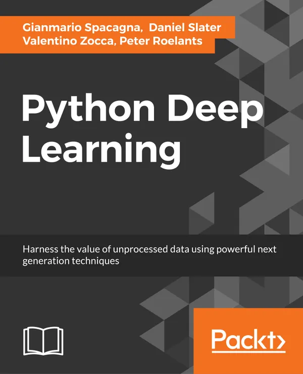 Python Deep Learning : Next generation techniques to revolutionize computer vision, AI, speech and data analysis