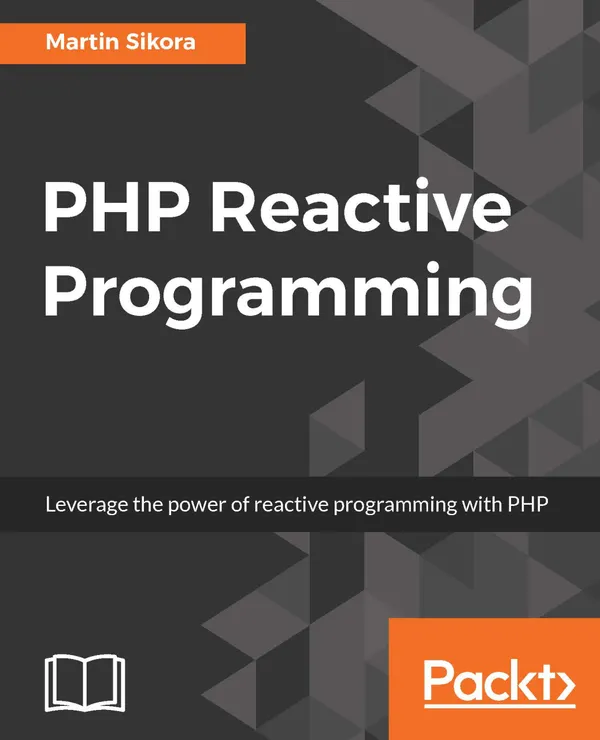 PHP Reactive Programming : Build fault tolerant and high performing application in PHP based on the reactive architecture