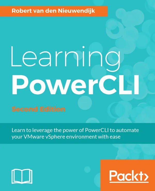Learning PowerCLI : A comprehensive guide on PowerCLI