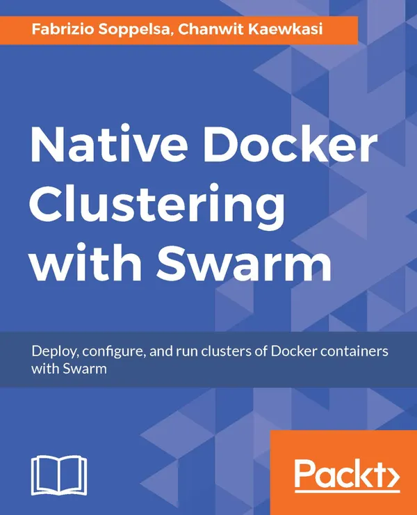 Native Docker Clustering with Swarm : Create and manage clusters of any size