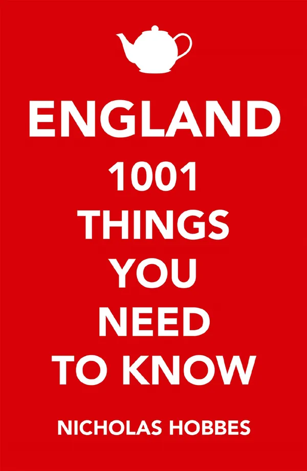 England : 1,001 Things You Need to Know