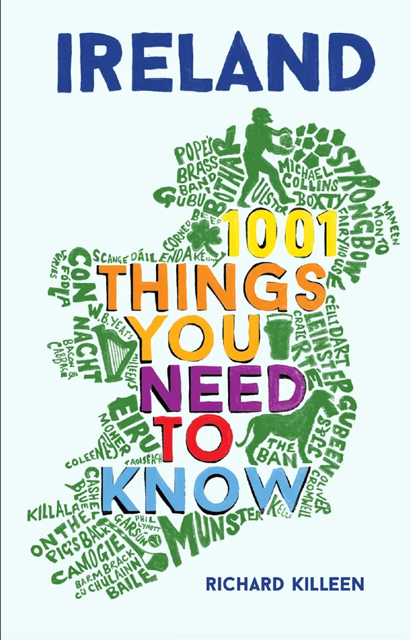 Ireland : 1001 Things You Need to Know