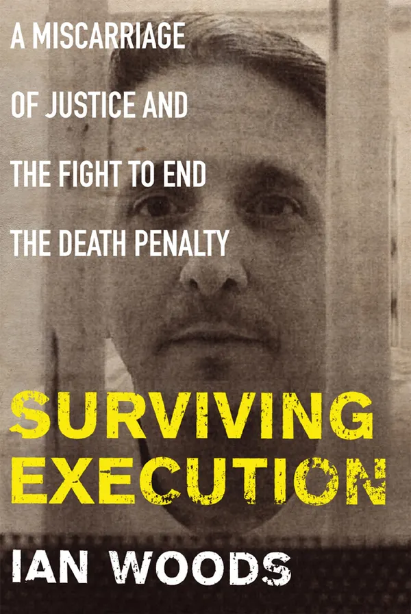Surviving Execution : A Miscarriage of Justice and the Fight to End the Death Penalty