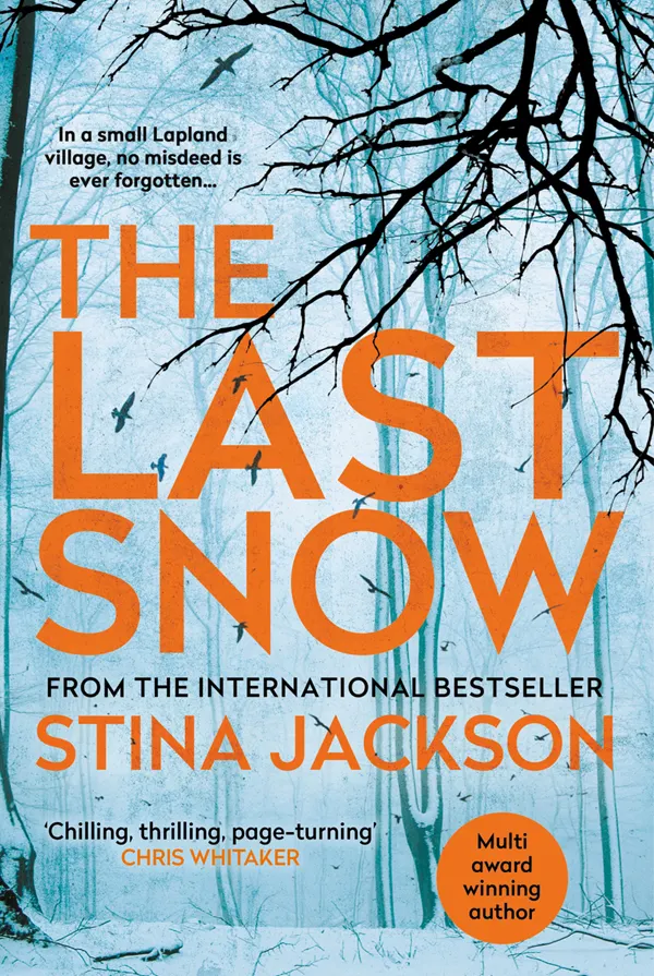 The Last Snow : 'Superb ... a gripping story, full of love and dread, that leaves you reeling' The Times
