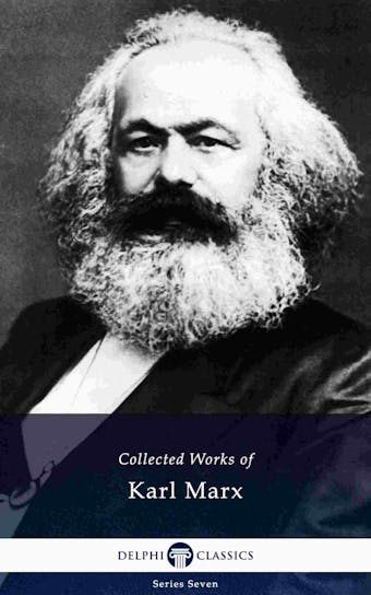 Delphi Collected Works of Karl Marx (Illustrated) - Friedrich Engels, Karl Marx