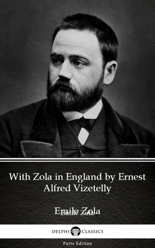 With Zola in England by Ernest Alfred Vizetelly (Illustrated)