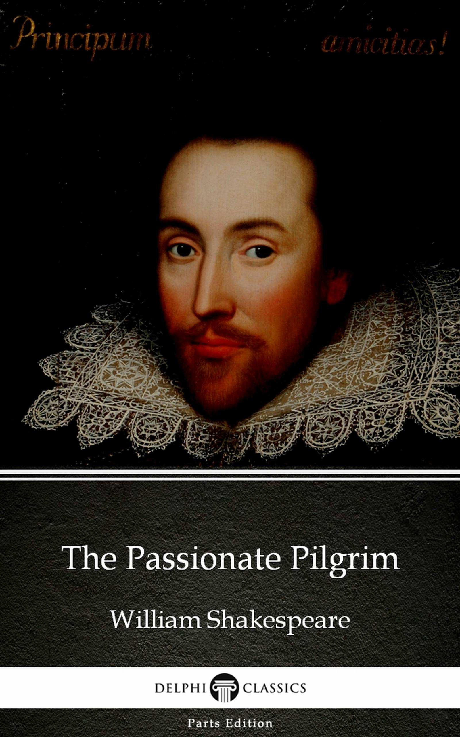 The Passionate Pilgrim By William Shakespeare (Illustrated) | E