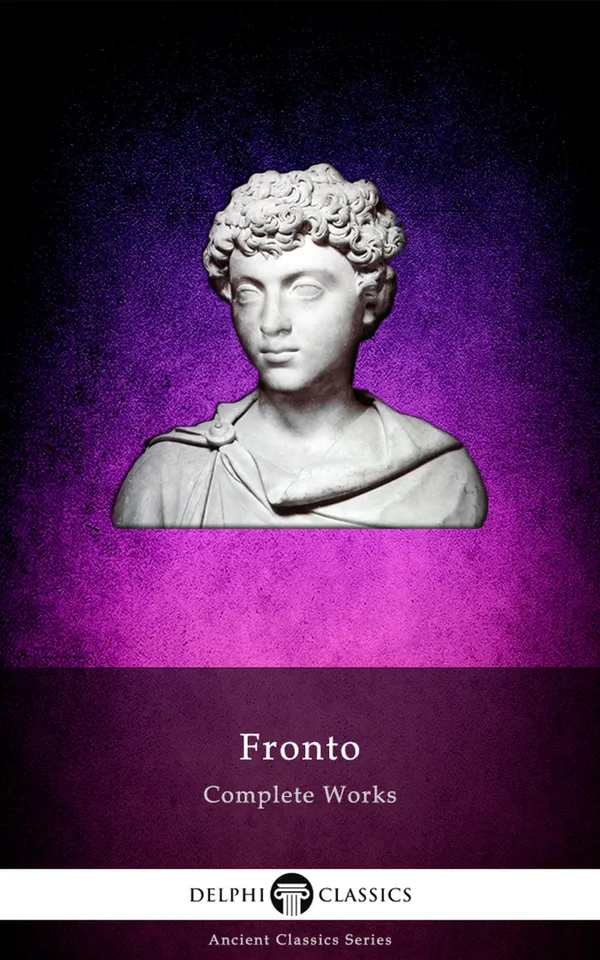 Delphi Complete Works of Fronto (Illustrated)