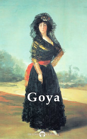 Delphi Complete Paintings of Francisco de Goya (Illustrated) - undefined