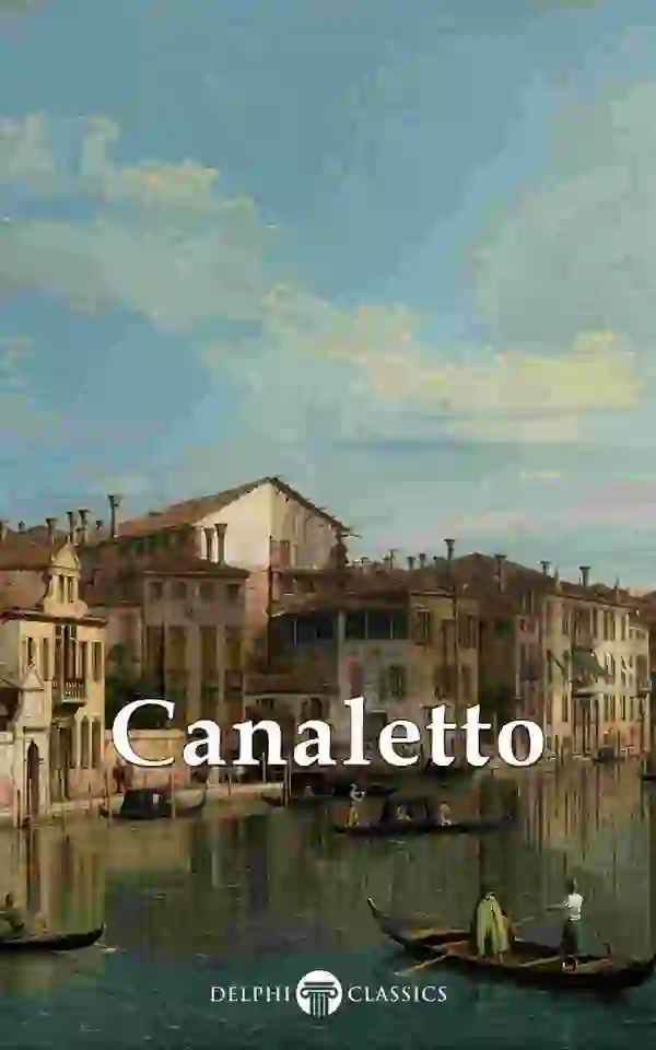 Delphi Collected Works of Canaletto (Illustrated)