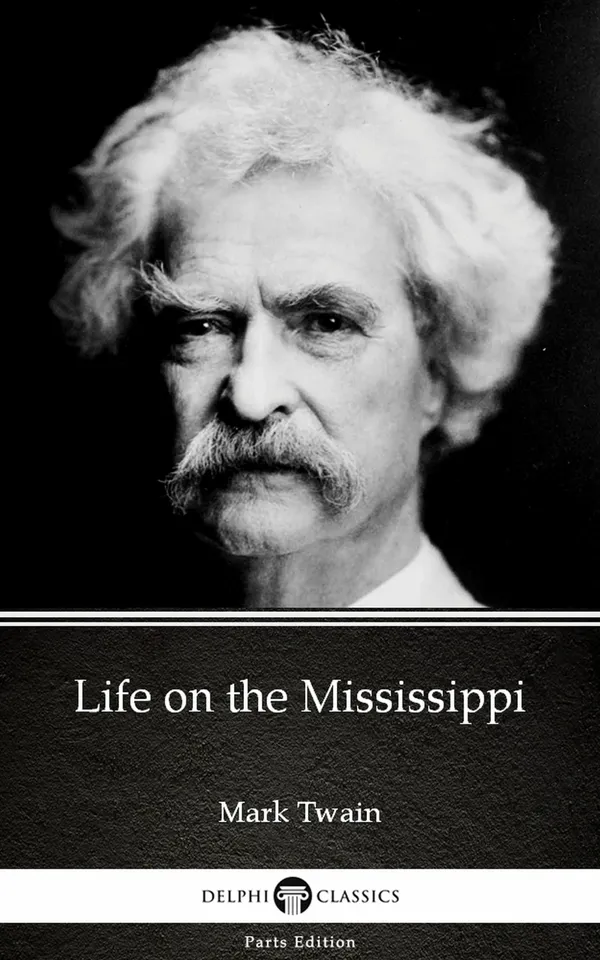 Life on the Mississippi by Mark Twain (Illustrated)