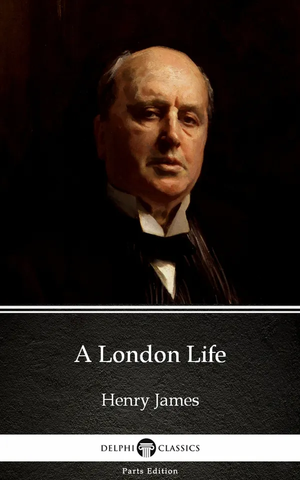 A London Life by Henry James (Illustrated)