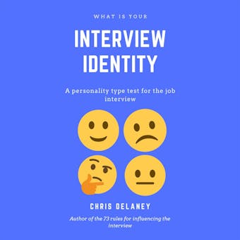 What is Your Interview Identity?: A Personality Test Type for the Job Interview - undefined