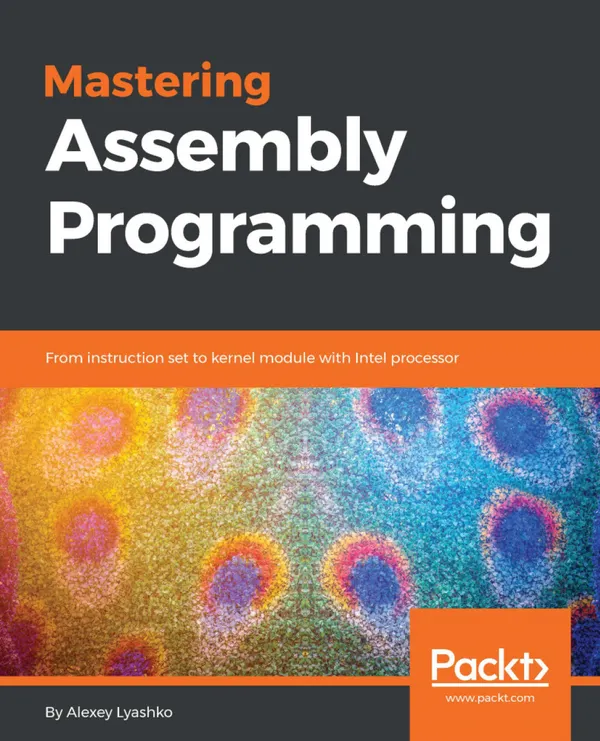 Mastering Assembly Programming : From instruction set to kernel module with Intel processor