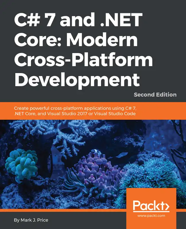 C# 7 and .NET Core: Modern Cross-Platform Development : Create powerful ...